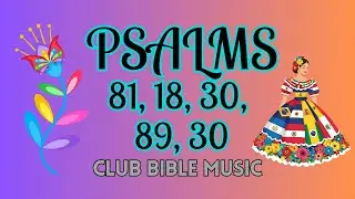 Psalms 81, 18, 30, 89 & 34 | Club Bible Remix &ndash; Quebradita & Norte&ntilde;o (14 Min)