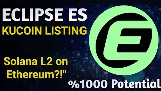 Eclipse (ES) Token Listed on KuCoin | Solana L2 on Ethereum | Guide & Price Prediction