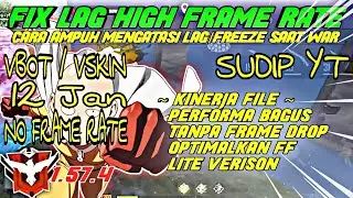 FIX LAG FREE FIRE 1.57.4 || CONFIG FF NO LAG TERBARU || SUPER SMOOTH 60 FPS || FIX LAG 1 GB RAM 🔥 ||