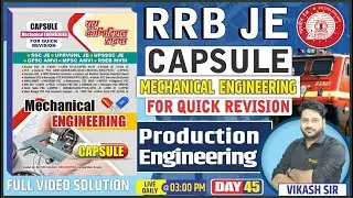 RRB JE CAPSULE MECHANICAL ENGINEERING(QUICK REVISION) Production Engineering BY-VIKASH SIR DAY-45