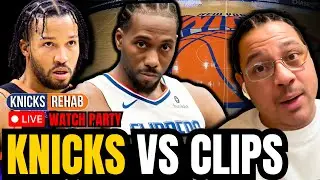 KNICKS VS CLIPPERS LIVE WATCH PARTY | KNICKS REHAB ALLBALL TV