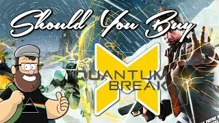 Should You Buy Quantum Break?