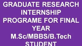 GRADUATE RESEARCH INTERNSHIP PROGRAMME II FOR M.Sc, MBBS, B.Tech., FINAL YEAR STUDENT II JNCASR