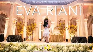 Eva Riani | Sweet17Th Birthday Highlight | Mingworkseo l eosweet17thjakarta