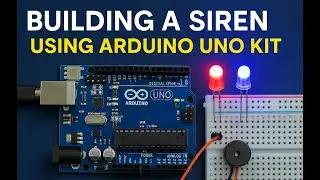 Building a Siren using Arduino uno kit