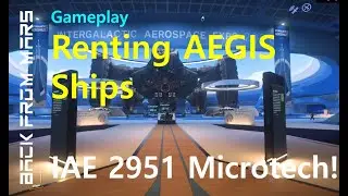 #16 Renting some AEGIS Ships at IAE 2951 MICROTECH - Star Citizen Gameplay