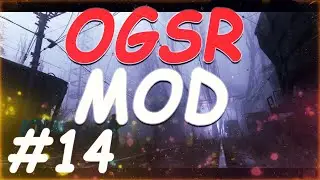 S.T.A.L.K.E.R. OGSR MOD #14 Гость на Элеваторе и Кейс с блокпоста
