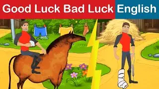 Good Luck Bad Luck | English Fairy Tales | Moral stories