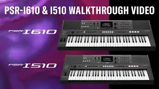 Yamaha PSR-I510 & I610 Walkthrough Video