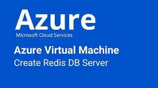 Azure - Create Redis DB Server in Virtual Machine