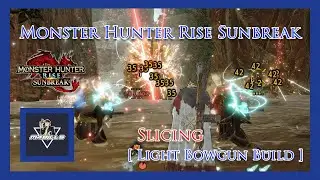 (Monster Hunter Rise : Sunbreak) Light bowgun Build ปืนเบา Slicing กระสุนตัด ดาเมจแรง !! | M4BILLS