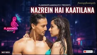 Nazrein Hai Kaatilana - | Tiger Shroff, Shraddha Kapoor | (Official Video) | New Punjabi Song 2026
