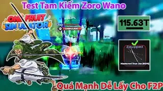 One Fruit - Test Tam Kiếm Zoro Wano Đây Mới Là Thứ Chúng Ta Cần Quá Mạnh Dễ Lấy Cho F2P | Roblox
