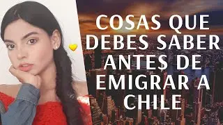 Cosas que tienes que saber antes de EMIGRAR a CHILE ✈🚌  - Modismos Chilenos🇨🇱