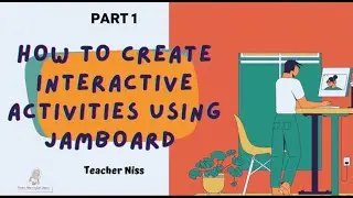 Jamboard Tutorial - (Part 1) : How to Create Interactive Activities Using Jamboard
