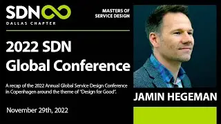 Design for Good: 2022 SDN Global Conference Recap with Jamin Hegeman