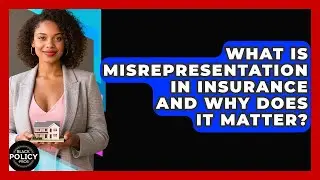 What Is Misrepresentation In Insurance And Why Does It Matter? - Black Policy Pros