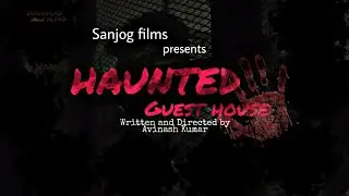 #shortfilm #Sanjogfilms  Haunted Guest house (Short film)