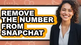 How to Remove the Number from Snapchat (easy Method)