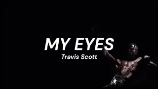 Travis Scott - MY EYES (Lyrics en ingles // español)