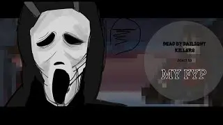 [2X] &mdash;. DEAD BY DAYLIGHT react to my fyp (original) 