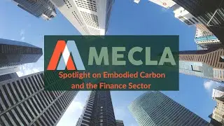 MECLA Spotlight on Embodied Carbon and the Finance Sector | Simon Currie