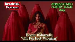 Poem (Ghazal): &ldquo;Oh Perfectly Woman&rdquo; by Brodrick Watson #poem #spokenwordsaturday