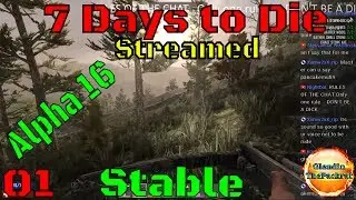 7 Days to Die Alpha 16 Stable Episode 1 New Dawn