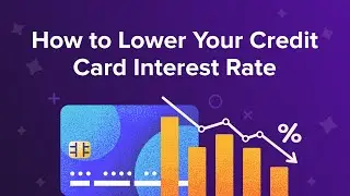 How to Lower Your Credit Card Interest Rate