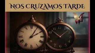 NOS CRUZAMOS TARDE - Nuestros relojes no se alinearonel destino jugó su papel