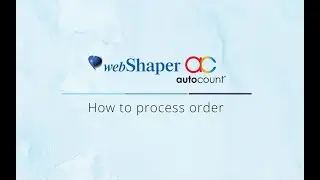 How to process order - webShaper AutoCount Sync