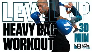 30 MINUTE LEVEL UP BOXING WORKOUTS| The Best of HEAVY BAG WORKOUTS | NateBowerFitness