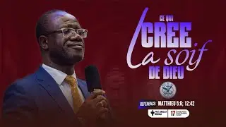 CE QUI CREE LA SOIF DE DIEU // 17.12.2025 // PAST ANACLET MBUNDA