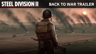 Steel Division 2 - Back To War Trailer
