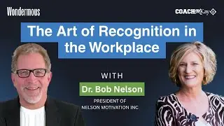 SE01 E25 The Art of Recognition in the Workplace | Dr. Bob Nelson on Wondermous