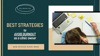 Best Strategies to Avoid Burnout as a Clinic Owner