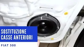 Cambiare casse anteriori alla fiat 500 | Sostituzione casse anteriori fiat 500