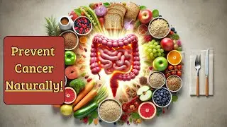 PREVENT COLON CANCER with High Fiber Diets and Whole Grains!