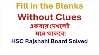 Fill in the Blanks (Without Clues)  | HSC English Cloze test | Rajshahi Board 2023
