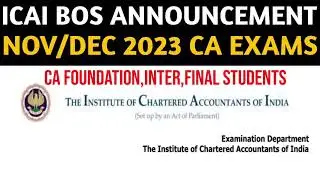 ICAI BOS Announcement For Nov/Dec 2023 CA Exams | CA Foundation,Inter,Final Students