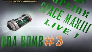 DNA BOMB#3~Uplink~{CoD-Avanced Warfare} By Space MaXiii~Live!