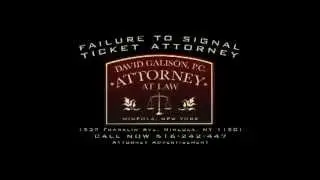 Failure To Signal Ticket Lawyer, Nassau County, David Galison, P.C. 516-242-4477