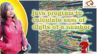 15) Java program to calculate sum of digits of a number | JAVA QUESTION SERIES | Tekh1008