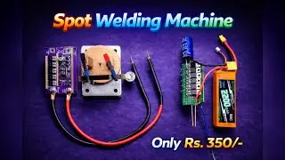 Spot Welding Machine केवल 350/- रुपये में। इसे घर पर बनाएं और पैसे बचाएं। 2026 का सबसे अच्छा DIY है।