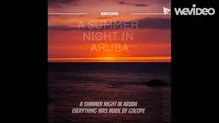 Gscope - A Summer Night in Aruba (Official Audio)