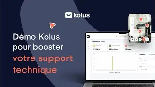 D&eacute;mo Kolus pour booster votre support technique