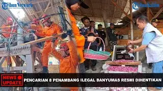 🔴NEWS UPDATE: Operasi SAR 8 Penambang Emas Ilegal di Banyumas Resmi Dihentikan