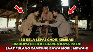 VIRAL! IBU RELA LEPAS SI KEMBAR KE ORANG KAYA, 5 TAHUN KEMUDIAN PULANG BAWA MOBIL MEWAH!