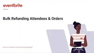 How to Bulk Refund or Cancel Attendees and Orders on Eventbrite