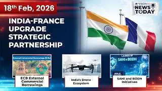 News Today | Daily Current Affairs | 18th February, 2026